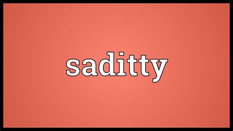 sadmty|Saditty – Meaning, Origin, Usage .